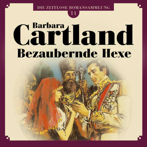 Hoerbuch Bezaubernde Hexe - Die zeitlose Romansammlung von Barbara Cartland 11 - Barbara Cartland - Claudia Drews Hoerbuch Bezaubernde Hexe - Die zeitlose Romansammlung von Barbara Cartland 11 - Barbara Cartland - Claudia Drews