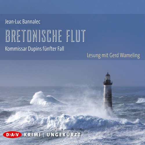 Hoerbuch Bretonische Flut - Kommissar Dupins fünfter Fall - Jean-Luc Bannalec - Gerd Wameling Hoerbuch Bretonische Flut - Kommissar Dupins fünfter Fall - Jean-Luc Bannalec - Gerd Wameling