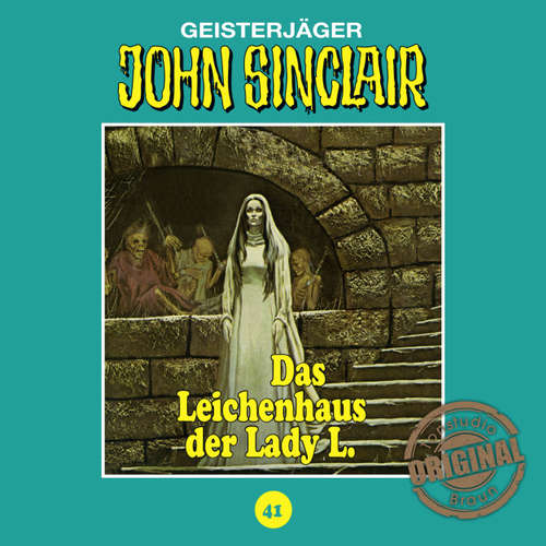 Hoerbuch John Sinclair, Tonstudio Braun, Folge 41: Das Leichenhaus der Lady L. - Jason Dark - Diverse Hoerbuch John Sinclair, Tonstudio Braun, Folge 41: Das Leichenhaus der Lady L. - Jason Dark - Diverse