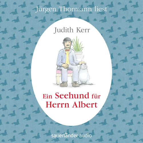 Hoerbuch Ein Seehund für Herrn Albert - Judith Kerr - Jürgen Thormann Hoerbuch Ein Seehund für Herrn Albert - Judith Kerr - Jürgen Thormann