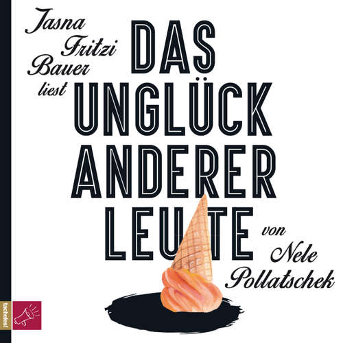 Hoerbuch Das Unglück anderer Leute - Nele Pollatschek - Jasna Fritzi Bauer