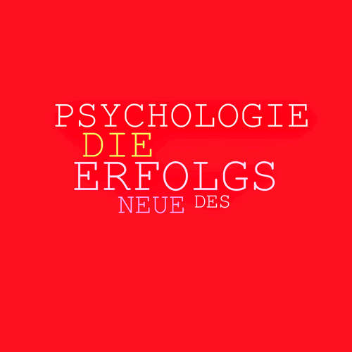 Hoerbuch Die neue Psychologie des Erfolgs: Mehr Ausstrahlung, mehr Beliebtheit, mehr Einfluss, mehr Erfolg - Patrick Lynen - Stephan Müller