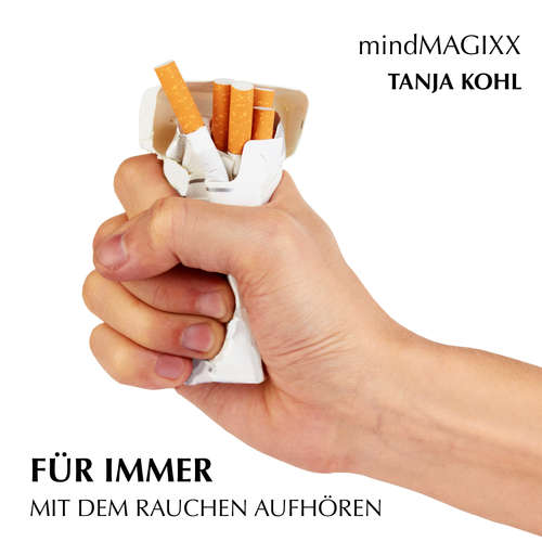 Hoerbuch Für immer mit dem Rauchen aufhören - Tanja Kohl - Tanja Kohl