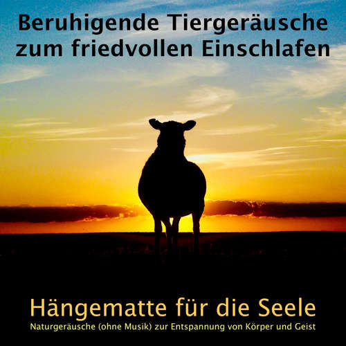 Hoerbuch Beruhigende Tiergeräusche zum friedvollen Einschlafen - Yella A. Deeken - Stephan Müller