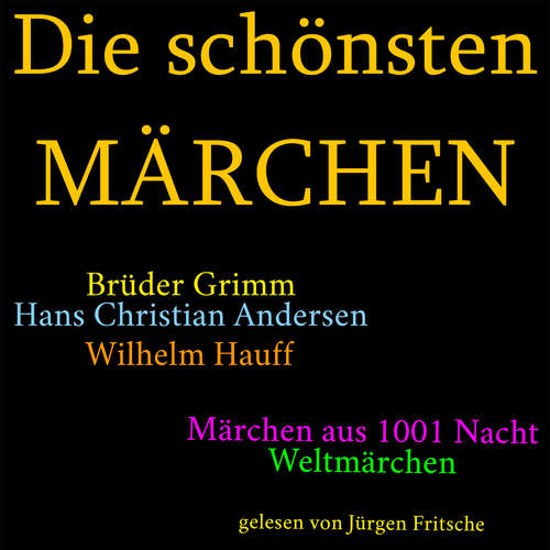 Hoerbuch Die schönsten Märchen - Gebrüder Grimm - Fritsche,Jürgen