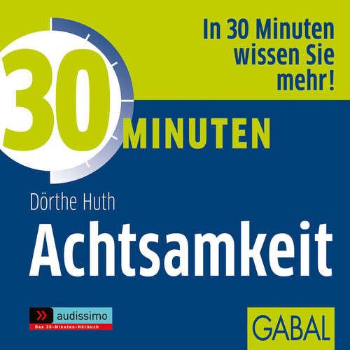 Hoerbuch 30 Minuten Achtsamkeit - Dörthe Huth - Sonngard Dressler