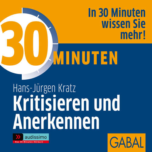 Hoerbuch 30 Minuten Kritisieren und Anerkennen - Hans J. Kratz - Heiko Grauel