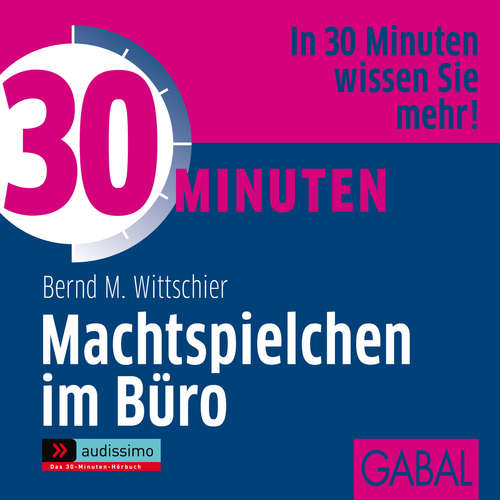 Hoerbuch 30 Minuten Machtspielchen im Büro - Bernd M. Wittschier - Sabina Godec