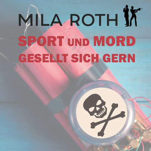 Hoerbuch Sport und Mord gesellt sich gern - Mila Roth - Saskia Kästner