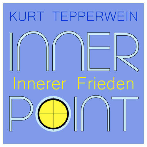 Hoerbuch Inner Point - Innerer Frieden - Kurt Tepperwein - Kurt Tepperwein