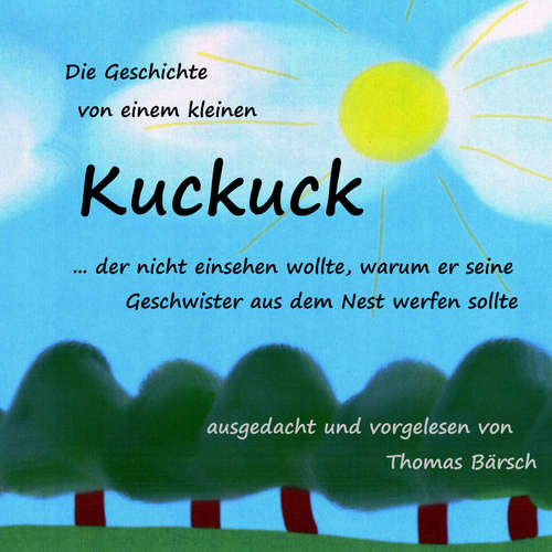 Hoerbuch Die Geschichte von einem kleinen Kuckuck... - Thomas Bärsch - Thomas Bärsch