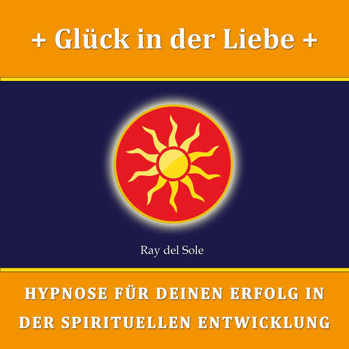 Hoerbuch Glück in der Liebe - Falco Wisskirchen - Ray del Sole
