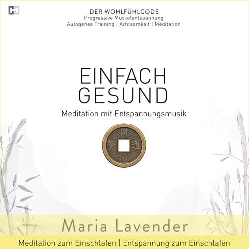 Hoerbuch Einfach Gesund | Meditation mit Entspannungsmusik | Meditation zum Einschlafen | Entspannung zum Einschlafen - Maria Lavender - Maria Lavender