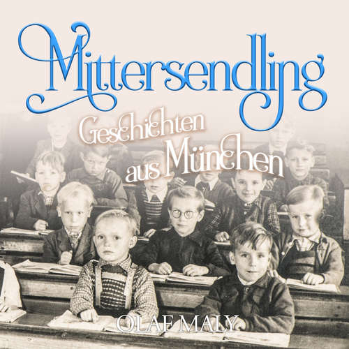 Hoerbuch Mittersendling - Olaf Maly - Olaf Maly