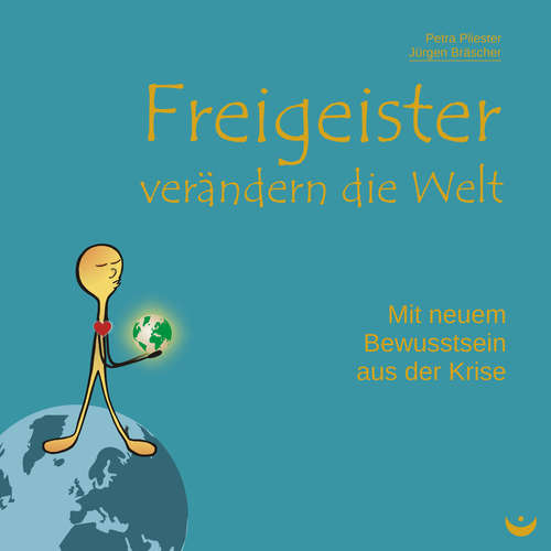 Hoerbuch Freigeister verändern die Welt - Petra Pliester - Petra Pliester