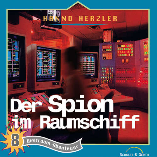 Hoerbuch 08: Der Spion im Raumschiff - Hanno Herzler - Aji Chakiath