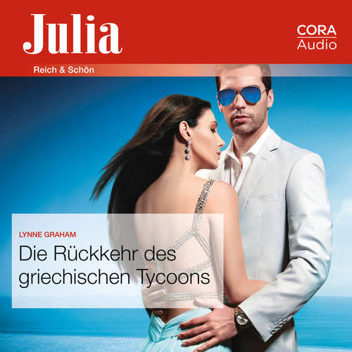 Hoerbuch Die Rückkehr des griechischen Tycoons (Julia) - Lynne Graham - Hanna Franck