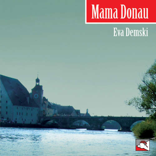 Hoerbuch Mama Donau - Eva Demski - Gerd Burger