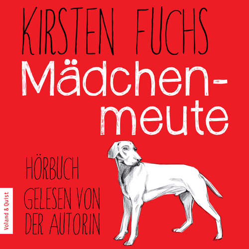 Hoerbuch Mädchenmeute - Kirsten Fuchs - Kirsten Fuchs