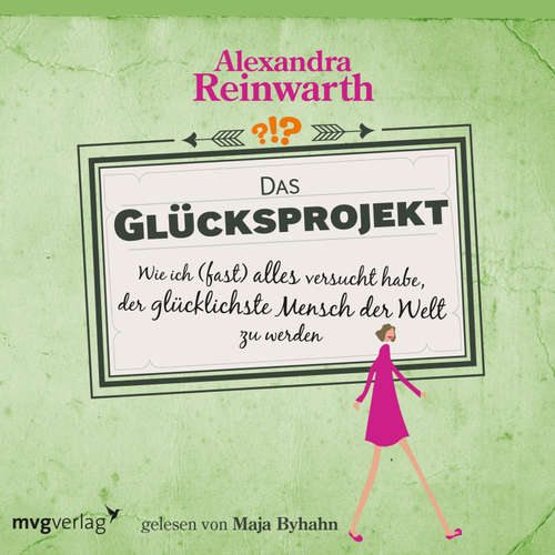 Hoerbuch Das Glücksprojekt - Alexandra Reinwarth - Maja Byhahn
