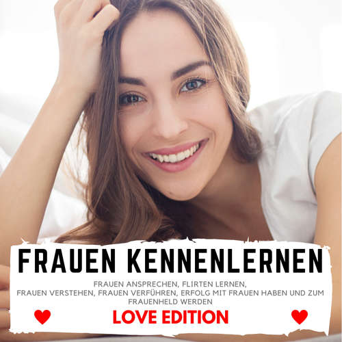 Hoerbuch FRAUEN KENNENLERNEN Love Edition - Florian Höper - Florian Höper