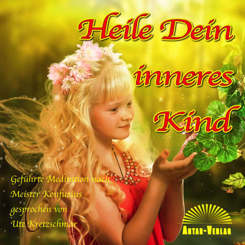 Hoerbuch Heile Dein inneres Kind - Ute Kretzschmar - Ute Kretzschmar