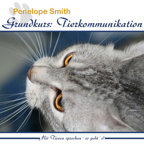 Hoerbuch Grundkurs: Tierkommunikation - Penelope Smith - Johannes Lubig