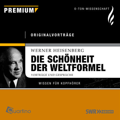 Hoerbuch Die Schönheit der Weltformel - Werner Heisenberg - Werner Heisenberg