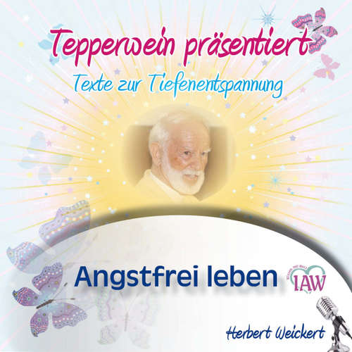 Hoerbuch Tepperwein präsentiert: Angstfrei leben (Texte zur Tiefenentspannung) -  - Herbert Weickert