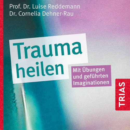 Hoerbuch Trauma heilen (Hörbuch) - Luise Reddemann - Karl Michael Vogler