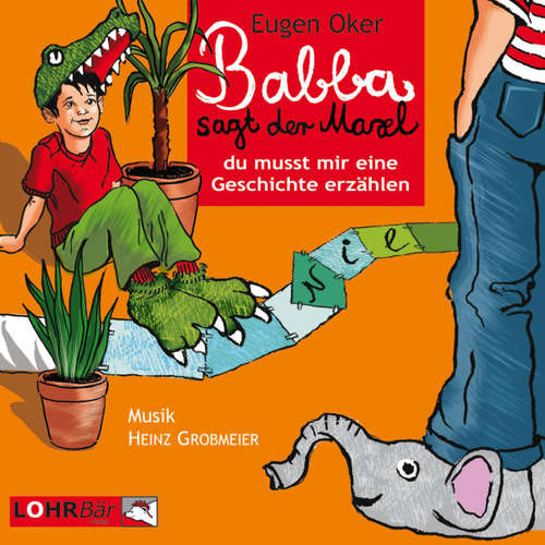 Hoerbuch Babba, sagt der Maxl, du musst mir eine Geschichte erzählen - Eugen Oker - Gerd Burger