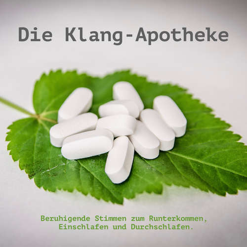Hoerbuch Die Klang-Apotheke - Sanfte Klänge, beruhigende Stimmen - Diverse - Diverse