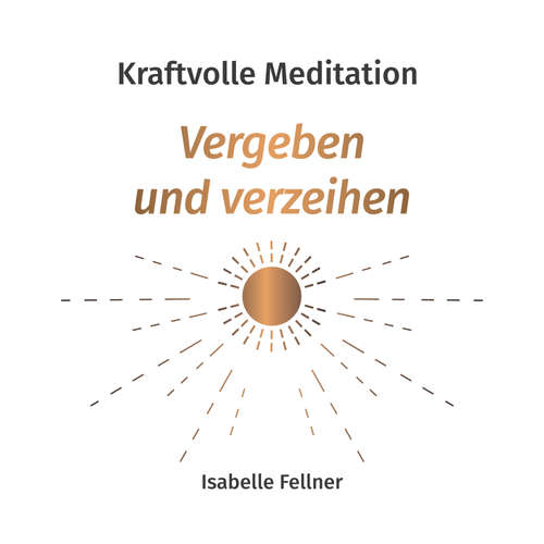 Hoerbuch Kraftvolle Meditation - Isabelle Fellner - Isabelle Fellner