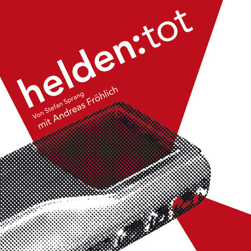 Hoerbuch helden:tot - Stefan Sprang - Andreas Fröhlich