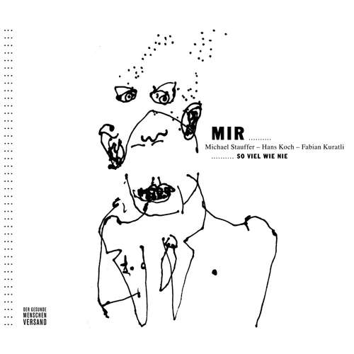 Hoerbuch MIR... ... so viel wie nie - Hans Koch - Michael Stauffer