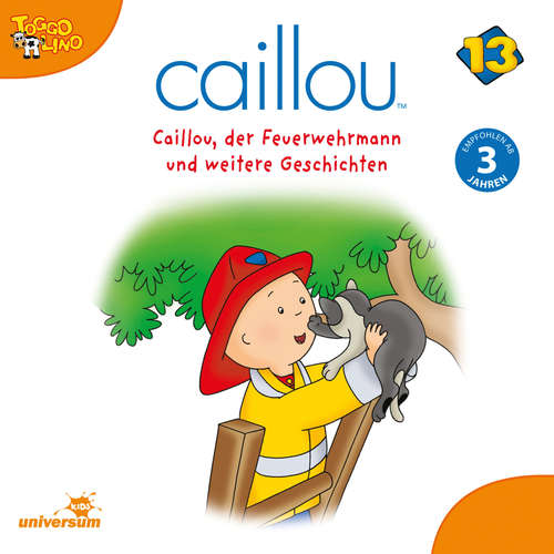 Hoerbuch Caillou - Folgen 155-166: Caillou, der Feuerwehrmann -  - Julia Haacke