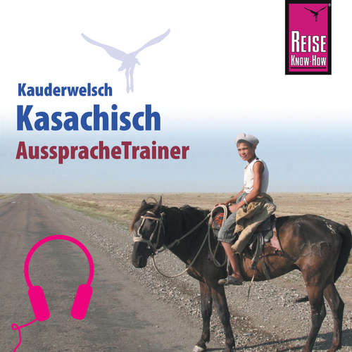 Hoerbuch Reise Know-How Kauderwelsch AusspracheTrainer Kasachisch - Thomas Höhmann - Mohammed Rachimova