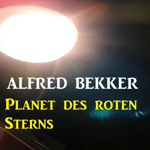 Hoerbuch Planet des roten Sterns - Alfred Bekker - Alfred Bekker