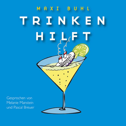 Hoerbuch Trinken hilft - Maxi Buhl - Pascal Breuer