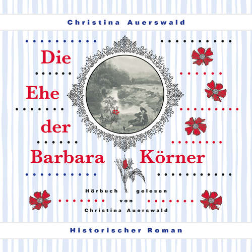 Hoerbuch Die Ehe der Barbara Körner - Christina Auerswald - Christina Auerswald