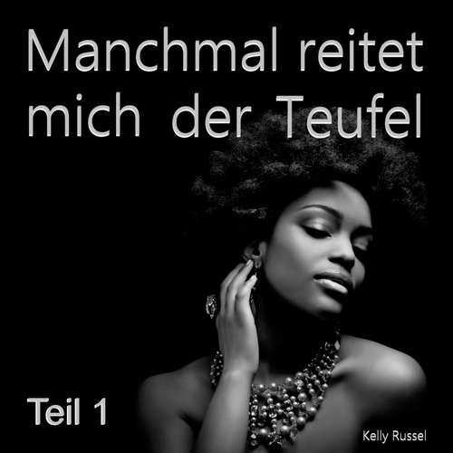 Hoerbuch Manchmal reitet mich der Teufel - Teil 1 - Kelly Russel - Steffi Lindner