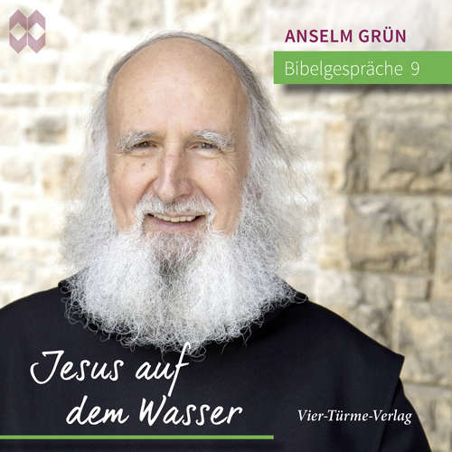 Hoerbuch Bibelgespräche 09: Jesus auf dem Wasser - Anselm Grün - Anselm Grün