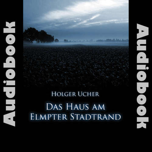 Hoerbuch Das Haus am Elmpter Stadtrand - Holger Ucher - Holger Ucher