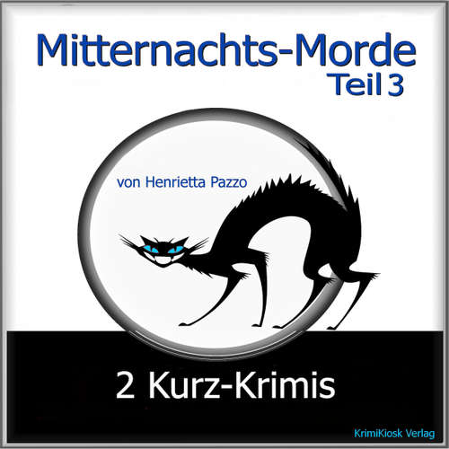 Hoerbuch Mitternachts-Morde - 2 Kurz-Krimis - Teil 3 - Henrietta Pazzo - Petra Weber
