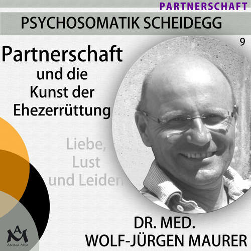 Hoerbuch Partnerschaft und die Kunst der Ehezerrüttung - Dr. med. Wolf-Jürgen Maurer - Dr. med. Wolf-Jürgen Maurer