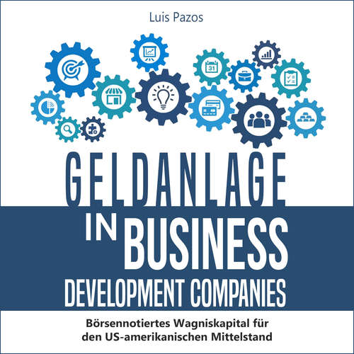 Hoerbuch Geldanlage in Business Development Companies - Luis Pazos - Lars Wrobbel