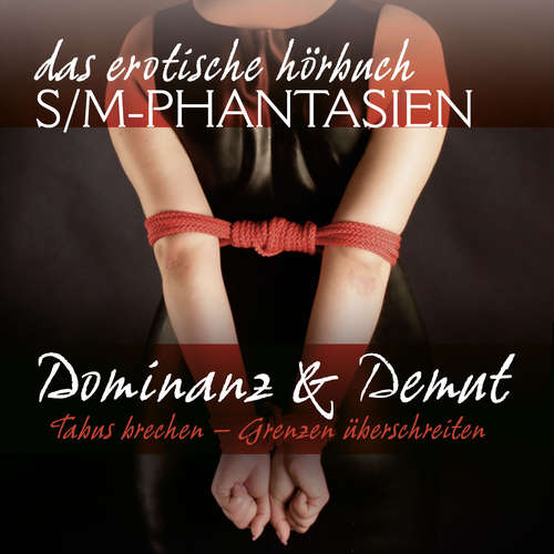 Hoerbuch S/M-Phantasien: Dominanz & Demut - Linda Freese - Lilly Rose