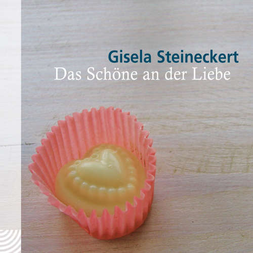 Hoerbuch Das Schöne an der Liebe - Gisela Steineckert - Gisela Steineckert