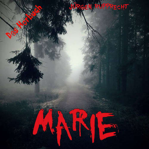 Hoerbuch Marie - Jürgen Rupprecht - Jörg Wellbrock