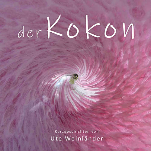 Hoerbuch Der Kokon - Ute Weinländer - Ute Weinländer